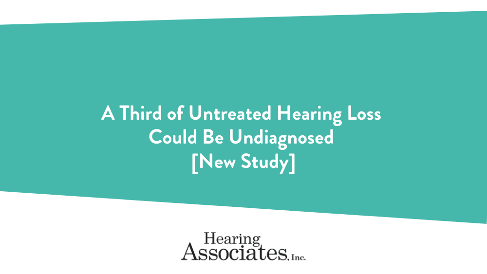A Third of Untreated Hearing Loss Could Be Undiagnosed [New Study]