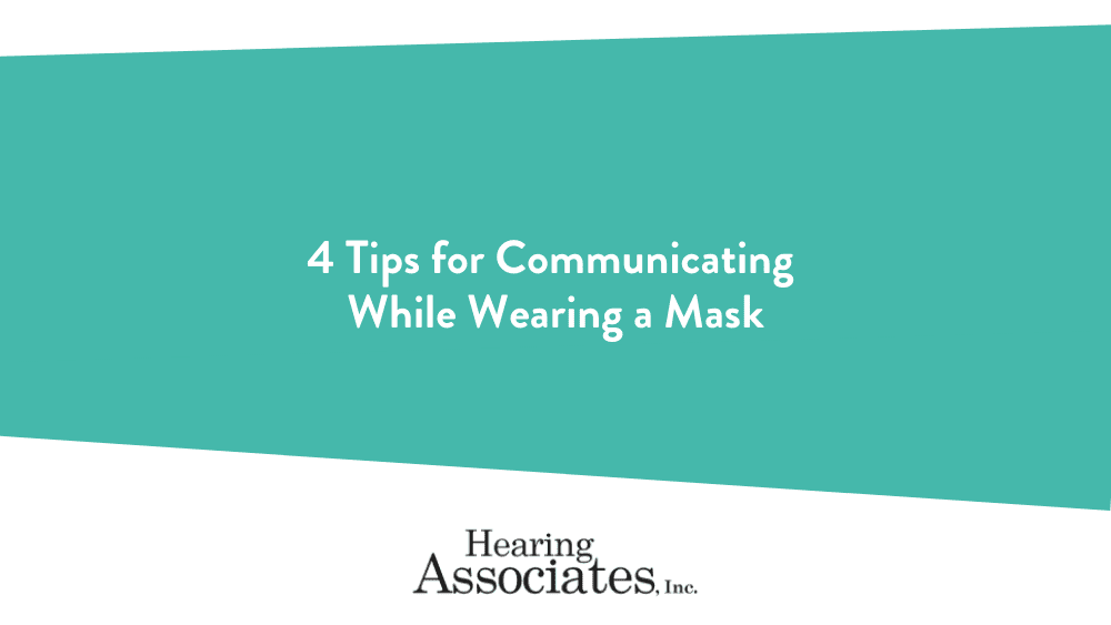 4 Tips for Communicating While Wearing a Mask