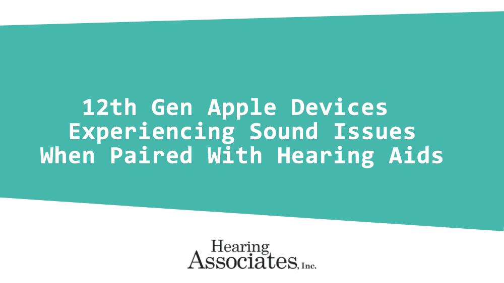 12th Gen Apple Devices Experiencing Sound Issues When Paired With Hearing Aids
